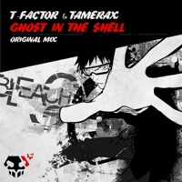 Ghost in a Shell - Single - T-Factor & Tamerax