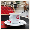 Saint-Germain-des-Prés Café Vol. 16 by KlangKuenstler - Various Artists