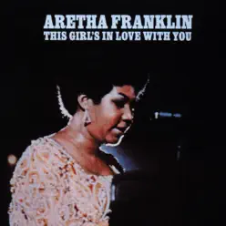 This Girl's In Love With You - Aretha Franklin