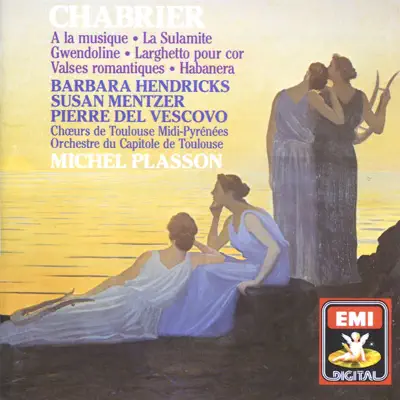 Chabrier: Vocal & Orchestral Works - Barbara Hendricks Chabrier: Vocal & Orchestral Works - Barbara Hendricks