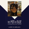 The Men in Blue: Conversations with Umpires (Unabridged) - Larry R. Gerlach