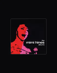Mimi Hines सुनें, म्यूज़िक वीडियो देखें, बायो पढ़ें, दौरे की तारीखें और बहुत कुछ देखें!