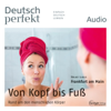 Deutsch perfekt Audio. 11/2014: Deutsch lernen Audio - Was war, was kommt? Wünsche ausdrücken im Konjunktiv II - Div.