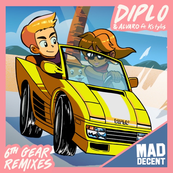 6th Gear (Remixes) [feat. Kstylis] - EP - Diplo & Alvaro