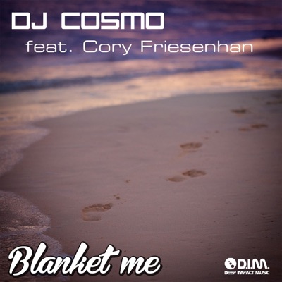 DJ Cosmo - Blanket Me (feat. Cory Friesenhan) [San Diego Bay Mix]