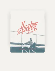 收听 Hunter Leath、观看音乐视频、阅读小传、查看巡演日期等 ！