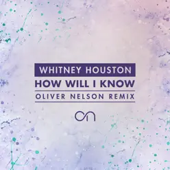 How Will I Know (Oliver Nelson Remix) - Single - Whitney Houston