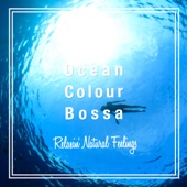 オーシャン・カラー・ボッサ (海で聴きたい〜Relaxin' Natural Bossa) artwork