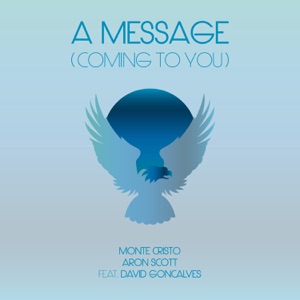 A Message (Coming to You) [feat. David Goncalves] - Single