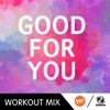 Good For You (Workout Remixes) - Single, 2015