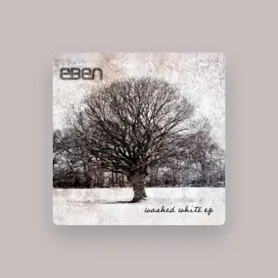 Listen to EBEN, watch music videos, read bio, see tour dates & more!