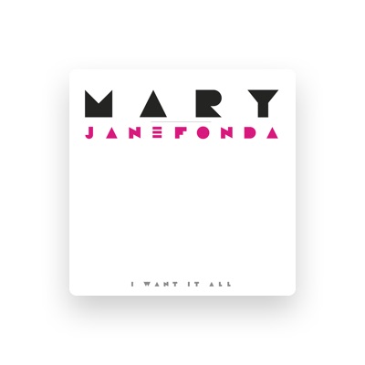 Listen to Mary Jane Fonda, watch music videos, read bio, see tour dates & more!