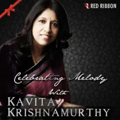 Celebrating Melody With Kavita Krishnamurthy - Single - Kavita Krishnamurthy Celebrating Melody With Kavita Krishnamurthy - Single - Kavita Krishnamurthy