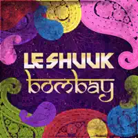 Bombay — le Shuuk
