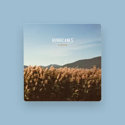 Listen to Hurricanes, watch music videos, read bio, see tour dates & more!