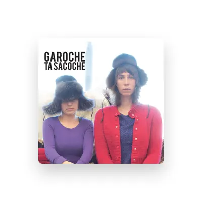 Listen to Garoche ta sacoche, watch music videos, read bio, see tour dates & more!
