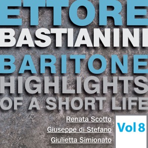 Ettore Bastianni: Highlights of a Short Life, Vol. 8 (Recordings 1955 & 1959)