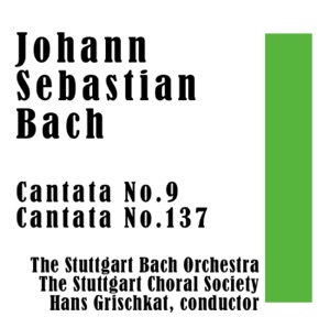 Johann Sebastian Bach: Cantatas Nos. 9 & 137