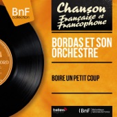 Bordas et son orchestre - Boire un petit coup