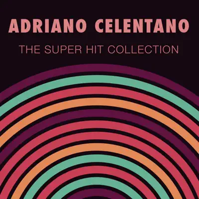 The Super Hit Collection - Adriano Celentano