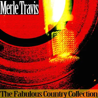 The Fabulous Country Collection (Remastered) - EP - Merle Travis The Fabulous Country Collection (Remastered) - EP - Merle Travis