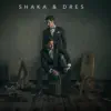 Shaka y Dres