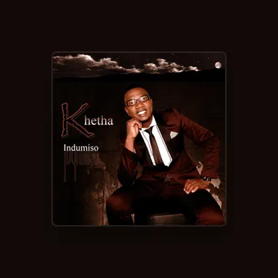 Listen to Khetha, watch music videos, read bio, see tour dates & more!