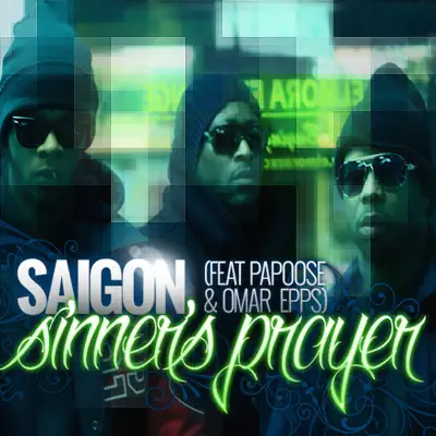 Sinner's Prayer (feat. Papoose & Omar Epps) - Single - Saigon