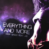 Everything and More (feat. JB) - Single - Deep Greed
