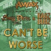 Can't Be Worse (feat. Smigg Dirtee & Ragz Bubz) - Single