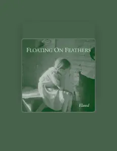 Dengarkan Floating On Feathers, tonton video musik, baca bio, lihat tanggal tur & lainnya!