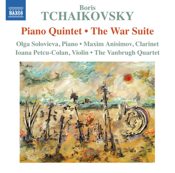 Boris Tchaikovsky: Piano Quintet & The War Suite