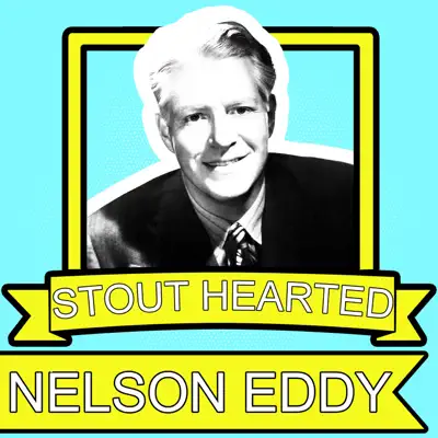 Stout Hearted - Nelson Eddy