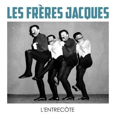 L'entrecôte - Single - Les Frères Jacques