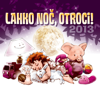 Lahko noč, otrocii! (2013) - Various Artists