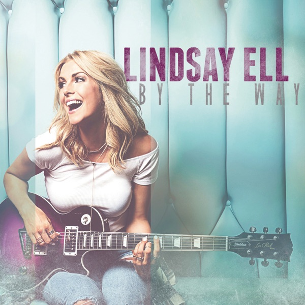 Lindsay Ell - By The Way