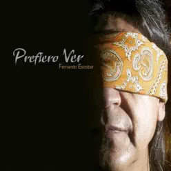 Prefiero Ver - Fernando Escobar