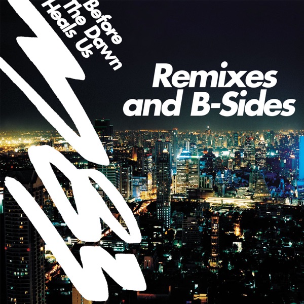 Before the Dawn Heals Us Remixes & B-Sides - M83