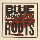 Blue Mountain - Little Stream of Whiskey