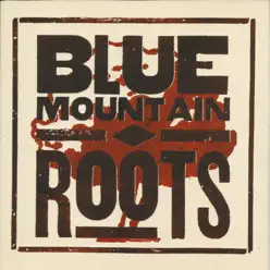 Roots - Blue Mountain Roots - Blue Mountain