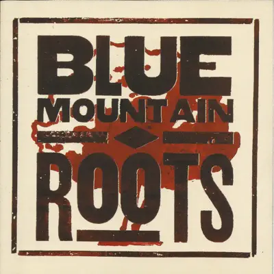 Roots - Blue Mountain