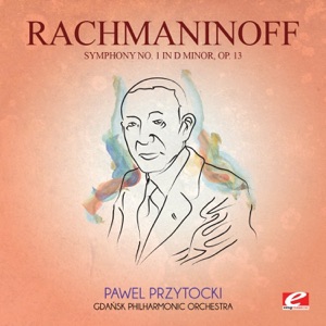 Rachmaninoff: Symphony No. 1 in D Minor, Op. 13 (Remastered)