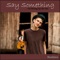 Say Something I'm Giving Up on You - Sam Redden lyrics