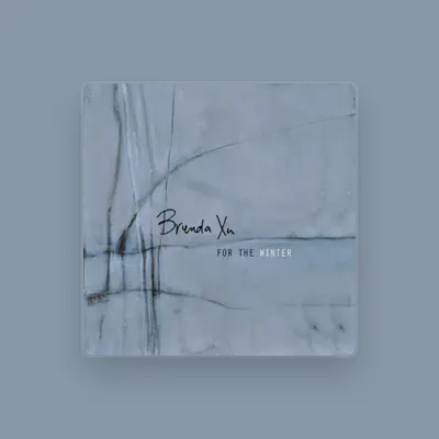Listen to Brenda Xu, watch music videos, read bio, see tour dates & more!
