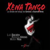 Xena Tango - Luis Bacalov, Roberta Alloisio & Walter Rios