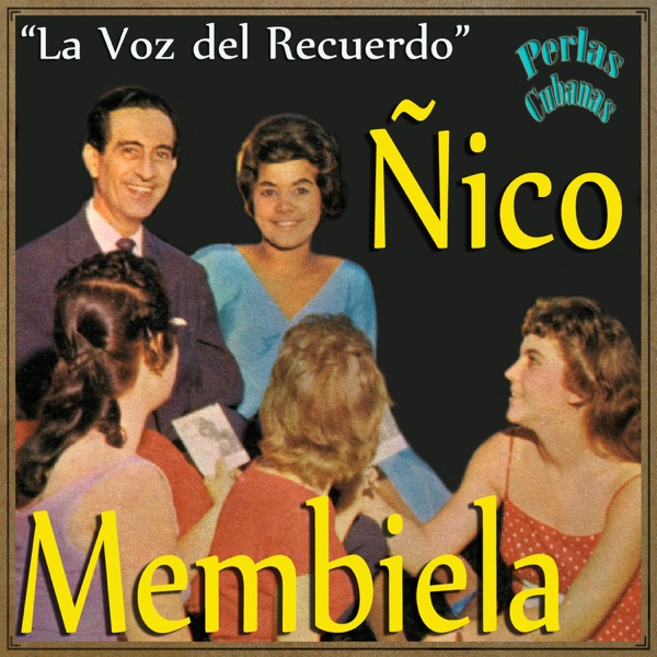 Perlas Cubanas: La Voz del Recuerdo
