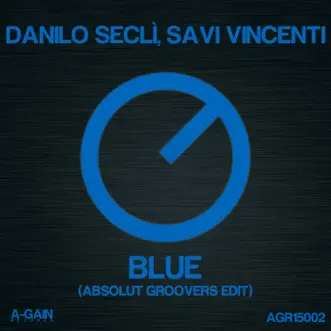 Blue (Absolut Groovers Edit) by Danilo Secli & Savi Vincenti album reviews, ratings, credits