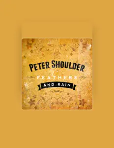 收听 Peter Shoulder、观看音乐视频、阅读小传、查看巡演日期等 ！