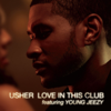 Love In This Club (Main Version) - USHER