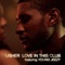 Love In This Club (Main Version) - USHER lyrics